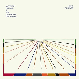 Into Forever Matthew Halsall & The Gondwana Orchestra
