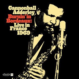 Burnin' In Bordeaux - Live In France 1969 (RSD 2024) Cannonball Adderley