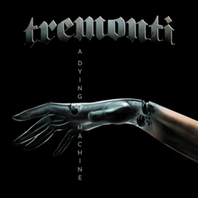 A Dying Machine Tremonti