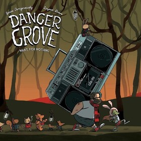 Want, For Nothing Danger Grove