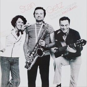 The Best Of Two Worlds Stan Getz/Joao Gilberto