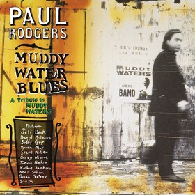 Muddy Water Blues Paul Rodgers