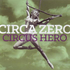Circus Hero Circa Zero