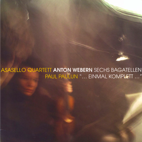 Sechs Bagatellen/"...Einmal Komplett..." Asasello Quartett/Paul Pa