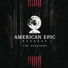 The American Epic Sessions Original Soundtrack