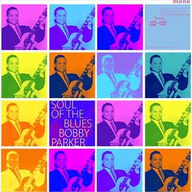 Soul Of The Blues Bobby Parker