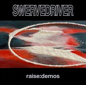 Raise: Demos Swervedriver
