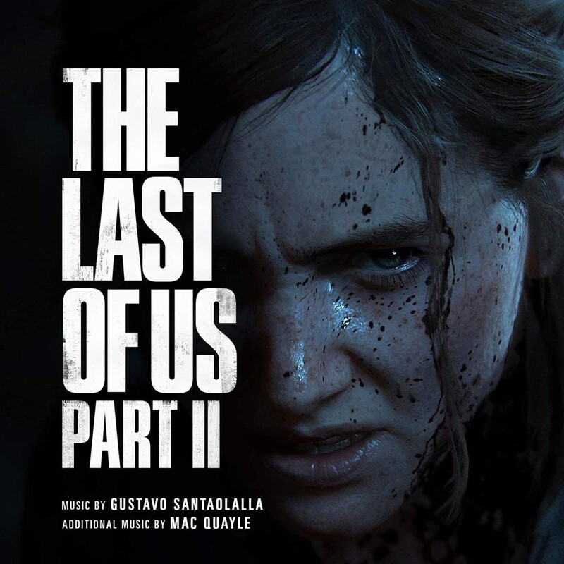 The Last Of Us Part II (By Gustavo Santaolalla & Mac Quayle)