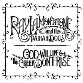 God Willin' And The.. Ray Lamontagne