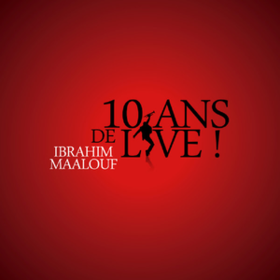 Live Tracks - 2006/2016 Ibrahim Maalouf