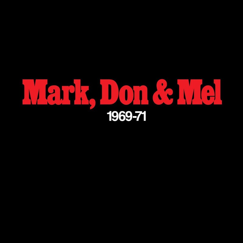 Mark, Don & Mel 1969-71 (Limited Edition)