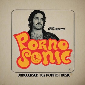 Unreleased 70s Porno Music (Limited Edition) Pornosonic & Ron Jeremy