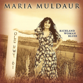 Richland Woman Blues Maria Muldaur