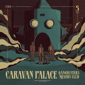 Gangbusters Melody Club (Indie Exclusive Edition) Caravan Palace