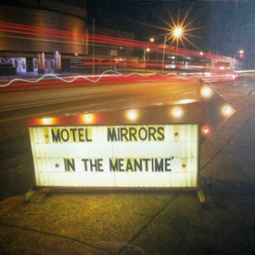 In The Meantime Motel Mirrors
