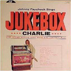 Jukebox Charlie Johnny Paycheck