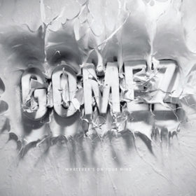Whatever's On Your Mind Gomez