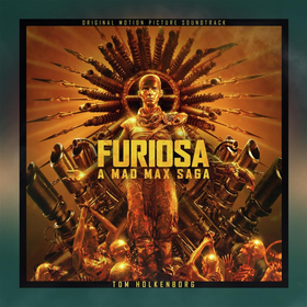 Furiosa: A Mad Max Saga (Original Motion Picture Soundtrack) Tom Holkenborg