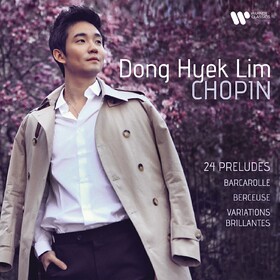 Chopin: 24 Preludes / Barcarolle / Berceuse / Variations Dong Hyek Lim