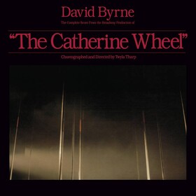 The Complete Score From The Broadway Production Of "The Catherine Wheel" David Byrne