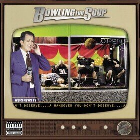 A Hangover You Don't Deserve (Limited Edition) Bowling For Soup