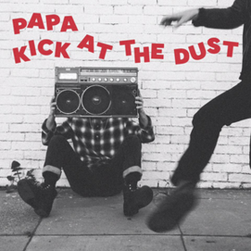 Kick At The Dust Papa