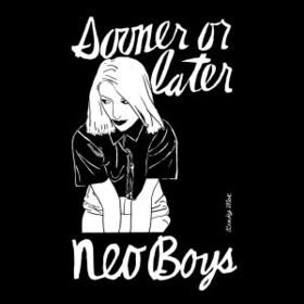 Sooner Or Later Neo Boys