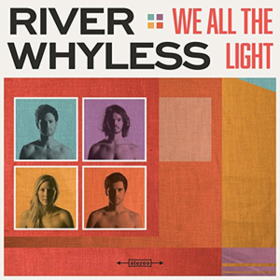 We All The Light River Whyless