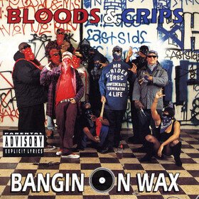 Bangin on Wax Bloods  Crips