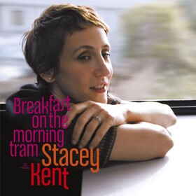 Breakfast On The Morning Train Stacey Kent