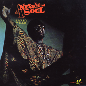 A New Kind Of Soul Larry Willis
