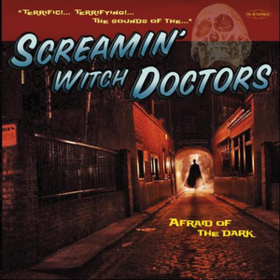 Afraid Of The Dark Screamin' Witch Doctors