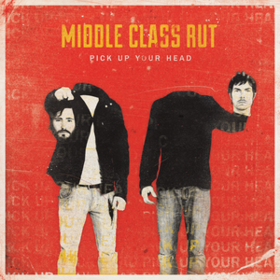 Pick Up Your Head Middle Class Rut