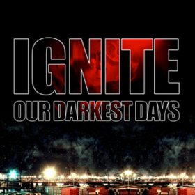 Our Darkest Days Ignite