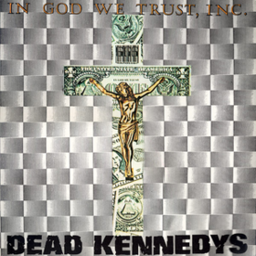 In God We Trust Dead Kennedys