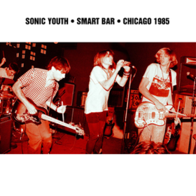 Smart Bar Chicago 1985 Sonic Youth