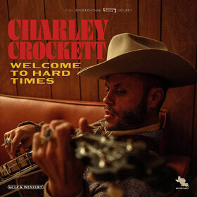 Welcome To Hard Times Charley Crockett