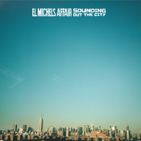 Sounding Out The City El Michels Affair