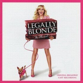 Legally Blonde The Musical (Original Broadway Cast Recording) Various Artists