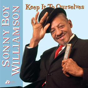 Keep It To Ourselves Sonny Boy Williamson