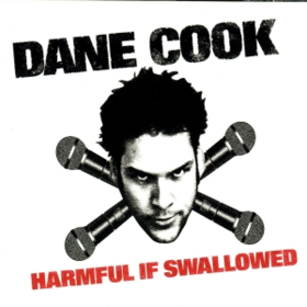 Harmful If Swallowed Dane Cook