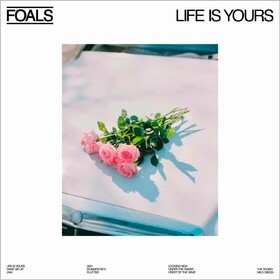 Life is Yours Foals