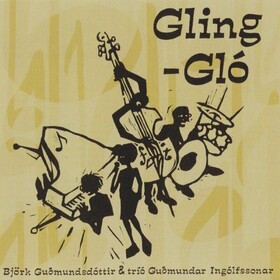 Gling-Glo  Björk Guðmundsdóttir & Tríó Guðmundar Ingólfssonar