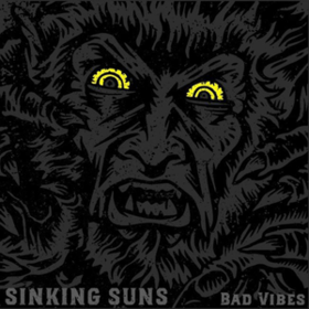Bad Vibes Sinking Suns