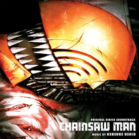 Chainsaw Man (Original Series Soundtrack) Kensuke Ushio