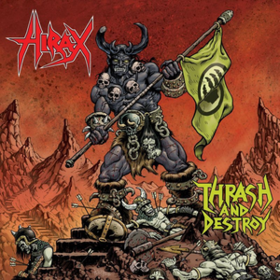 Thrash And Destroy Hirax
