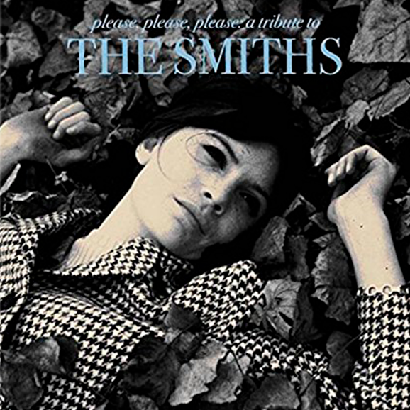 Please, Please, Please: a tribute to The Smiths