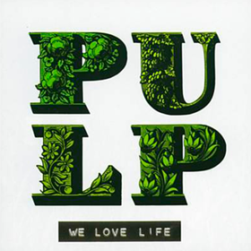 We Love Life Pulp