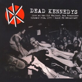 Live at the Old Waldorf, San Francisco October 25th, 1979 - Kalx FM Broadcast Dead Kennedys