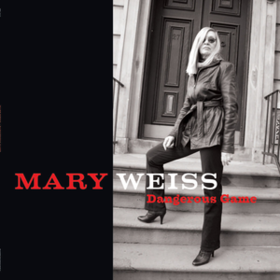 Dangerous Game Mary Weiss